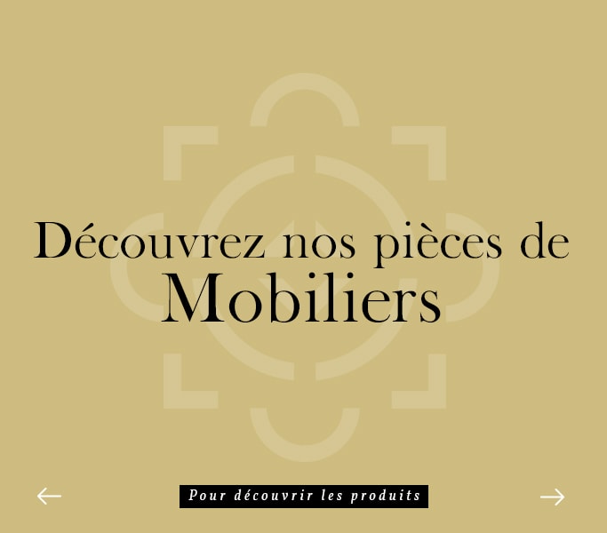 Decouvrez nos pieces de mobiliers anciens