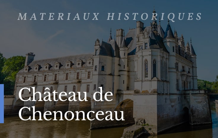 Matériaux au château de Chenonceau